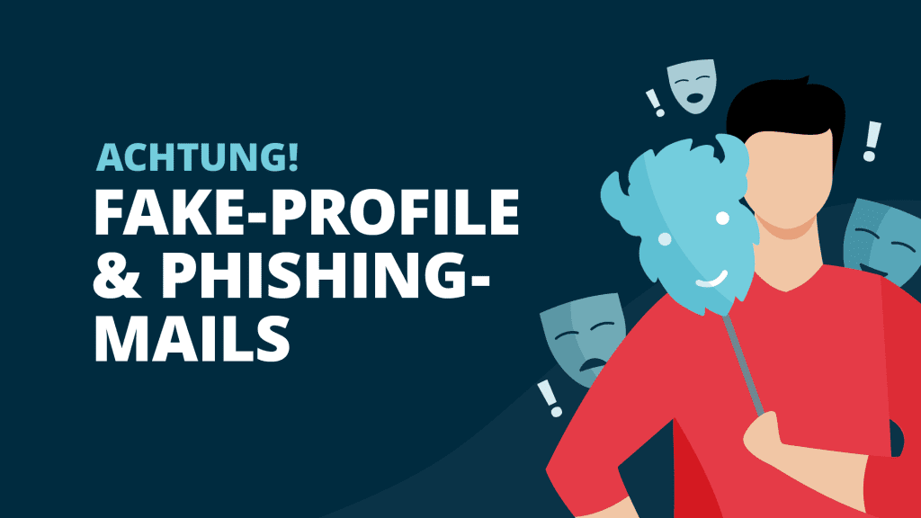 Fake-Profile & Phishing-Mails