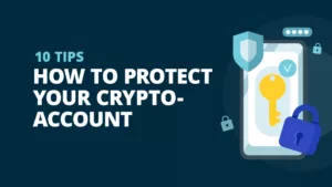 10 TIPS How to protect your crypto-account