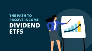 The path to passive income dividend etfs