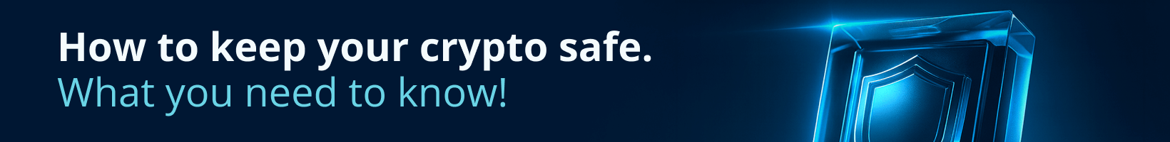 How to keep your crypto safe? Banner